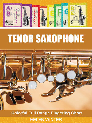 cover image of Tenor Saxophone. Colorful Full Range Fingering Chart